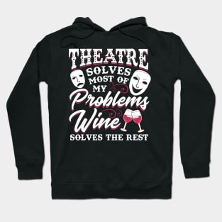 Theatre Solves Problems Funny Theatre Gift Hoodie